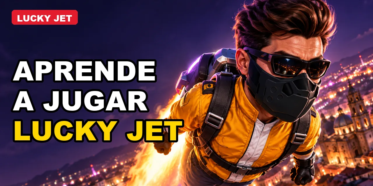 Lucky Jet México: guía completa para empezar