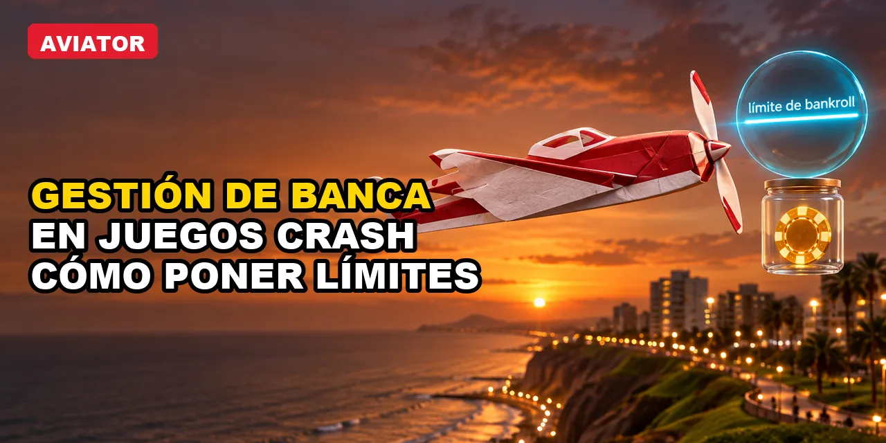 Gestión de banca para juegos crash: cómo establecer límites